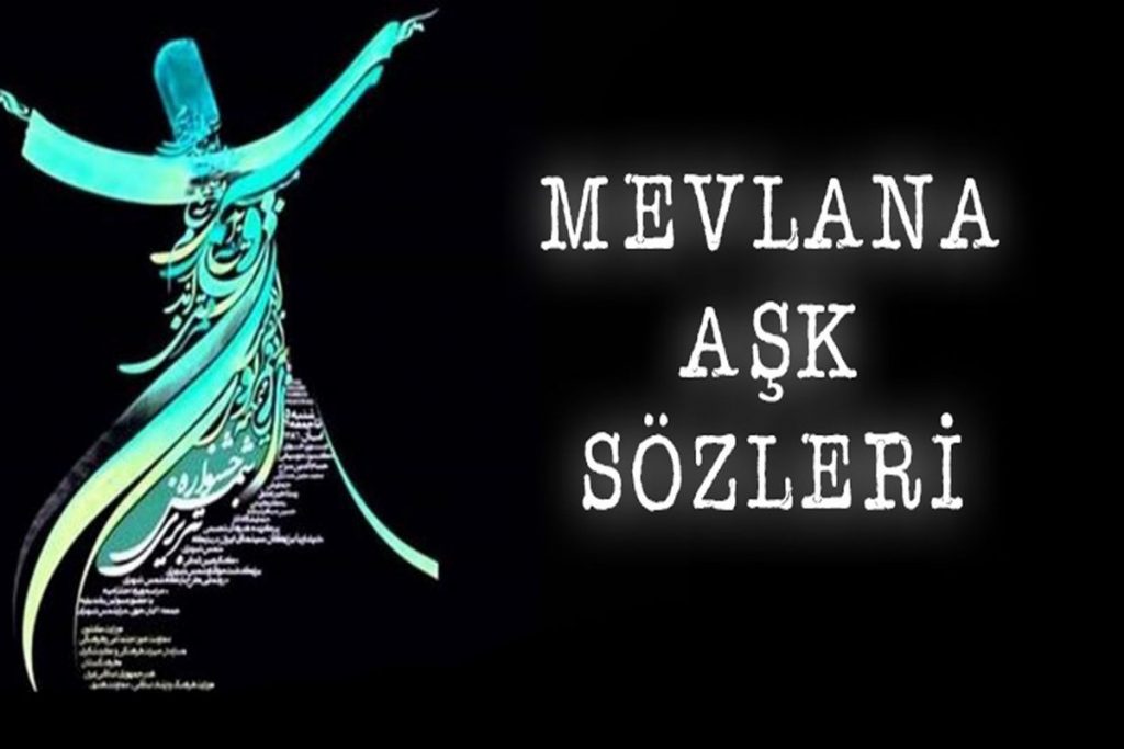 Mevlana Aşk Sözleri