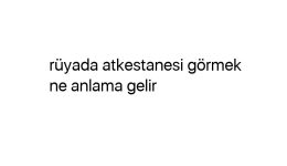 Rüyada atkestanesi görmek ne anlama gelir