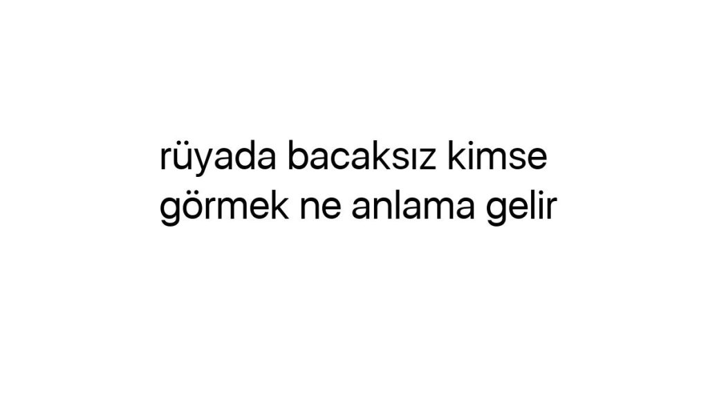 ruyada-bacaksiz-kimse-gormek-ne-anlama-gelir-65599