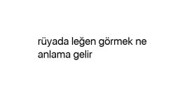 Rüyada leğen görmek ne anlama gelir