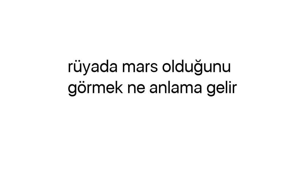 ruyada-mars-oldugunu-gormek-ne-anlama-gelir-3662