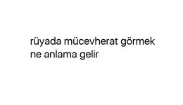 Rüyada mücevherat görmek ne anlama gelir