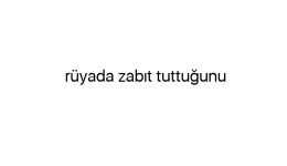 Rüyada zabıt tuttuğunu görmek ne anlama gelir