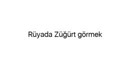 Rüyada Züğürt görmek