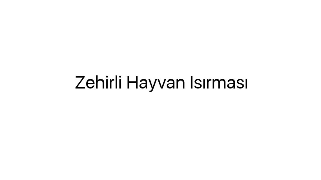 zehirli-hayvan-isirmasi-52180