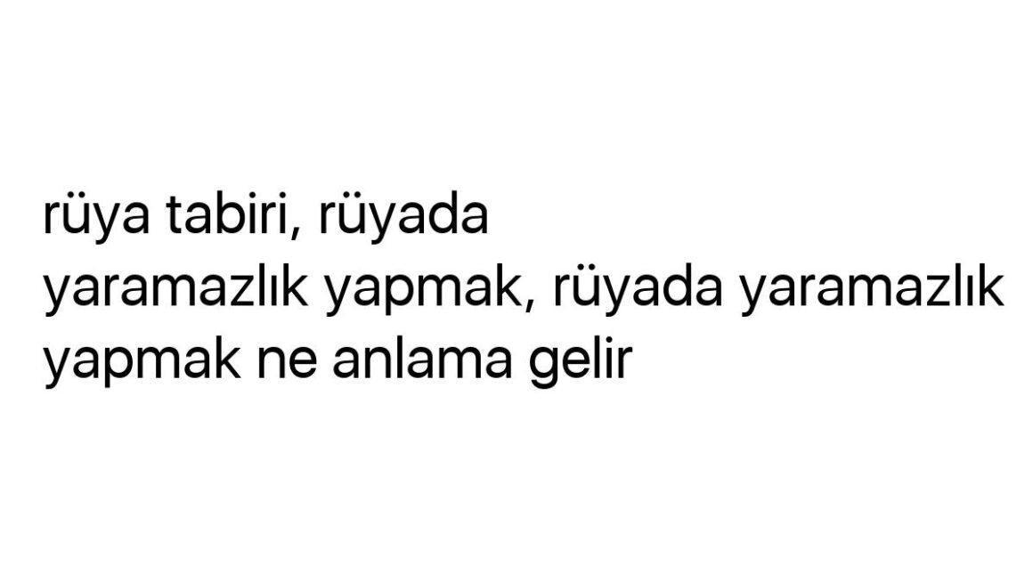 ruya-tabiri-ruyada-yaramazlik-yapmak-ruyada-yaramazlik-yapmak-ne-anlama-gelir-99520