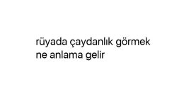 Rüyada çaydanlık görmek ne anlama gelir