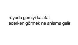 Rüyada gemiyi kalafat ederken görmek ne anlama gelir