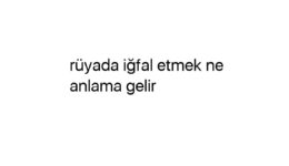 Rüyada iğfal etmek ne anlama gelir