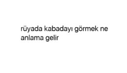 Rüyada kabadayı görmek ne anlama gelir