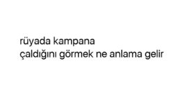 Rüyada kampana çaldığını görmek ne anlama gelir