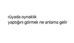 Rüyada oynaklık yaptığını görmek ne anlama gelir