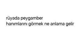 Rüyada peygamber hanımlarını görmek ne anlama gelir