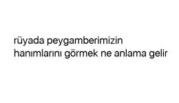 Rüyada peygamberimizin hanımlarını görmek ne anlama gelir