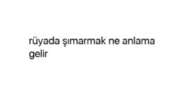 Rüyada şımarmak ne anlama gelir