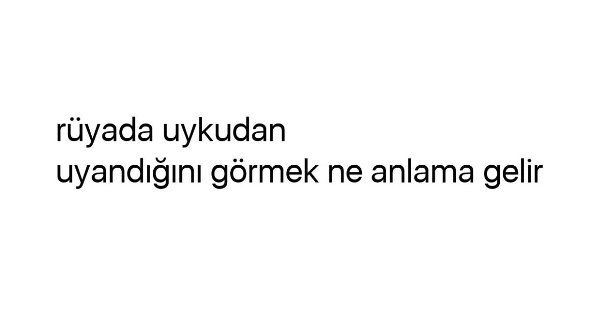 ruyada-uykudan-uyandigini-gormek-ne-anlama-gelir-98900