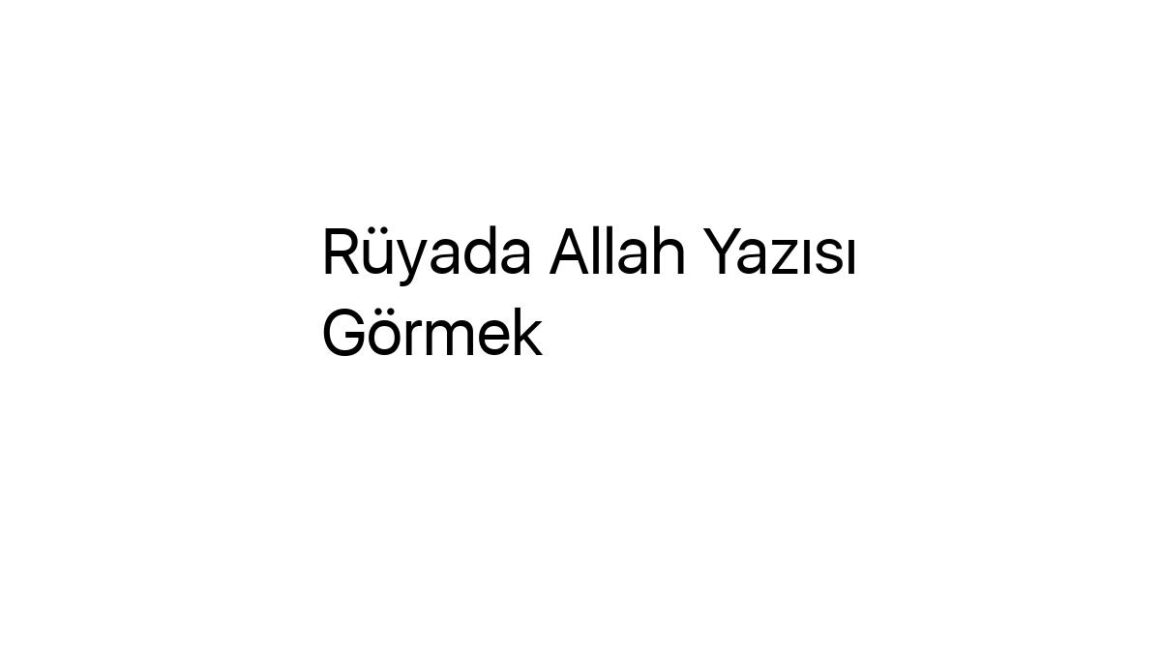 ruyada-allah-yazisi-gormek-57550