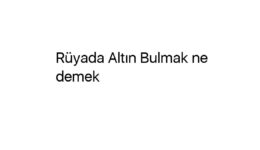 Rüyada Altın Bulmak ne demek