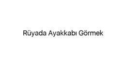 Rüyada Ayakkabı Görmek