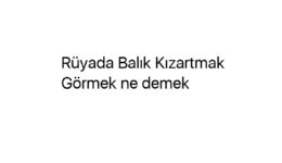 Rüyada Balık Kızartmak Görmek ne demek