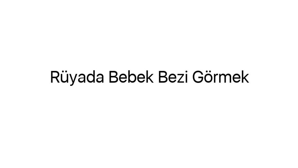 ruyada-bebek-bezi-gormek-37680