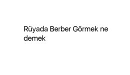 Rüyada Berber Görmek ne demek