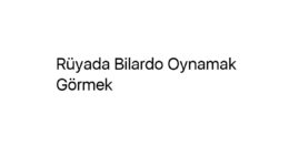 Rüyada Bilardo Oynamak Görmek