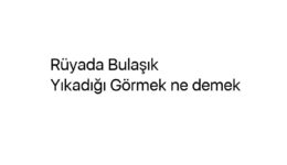 Rüyada Bulaşık Yıkadığı Görmek ne demek