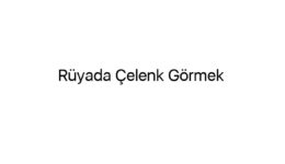 Rüyada Çelenk Görmek