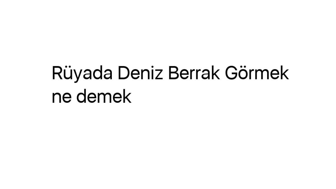 ruyada-deniz-berrak-gormek-ne-demek-17445