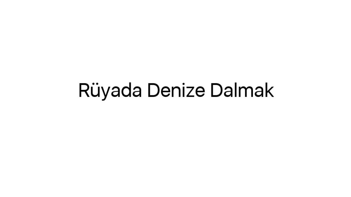 ruyada-denize-dalmak-28010