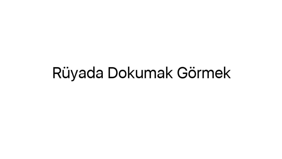 ruyada-dokumak-gormek-97578