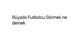 Rüyada Futbolcu Görmek ne demek