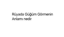 Rüyada Güğüm Görmenin Anlamı nedir