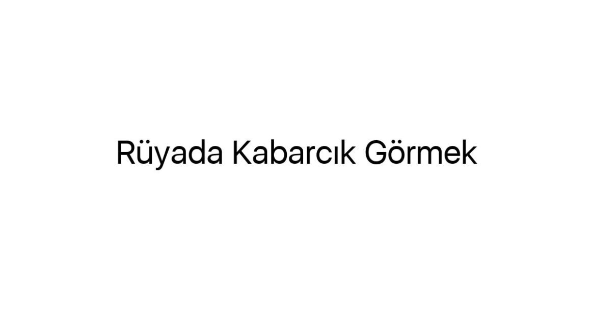 ruyada-kabarcik-gormek-11647