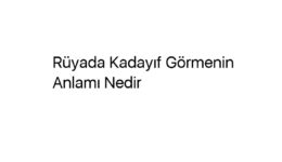 Rüyada Kadayıf Görmenin Anlamı Nedir