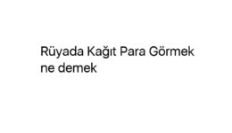 Rüyada Kağıt Para Görmek ne demek