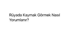 Rüyada Kaymak Görmek Nasıl Yorumlanır?