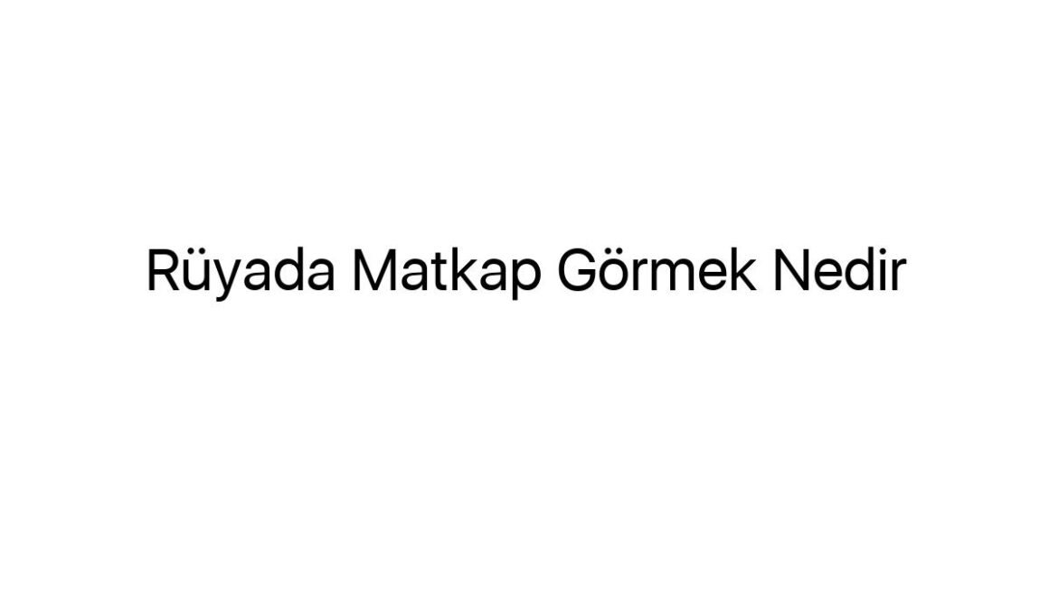 ruyada-matkap-gormek-nedir-72864