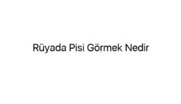 Rüyada Pişi Görmek Nedir