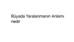 Rüyada Yaralanmanın Anlamı nedir