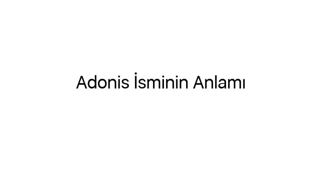 adonis-isminin-anlami-19201