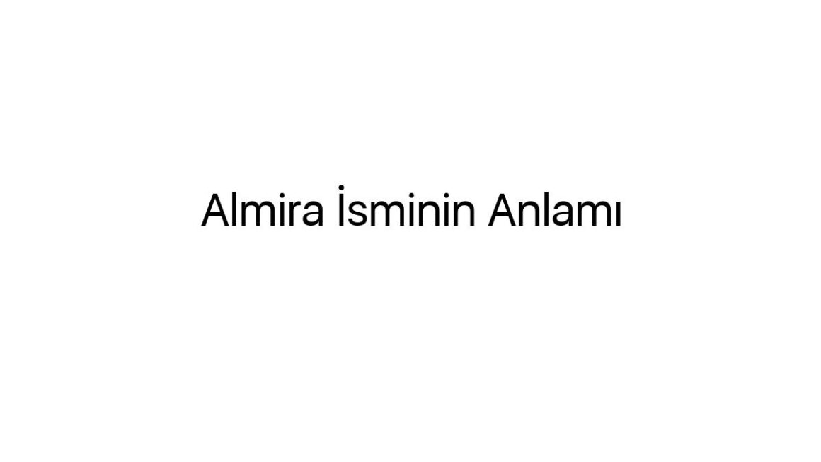 almira-isminin-anlami-56857