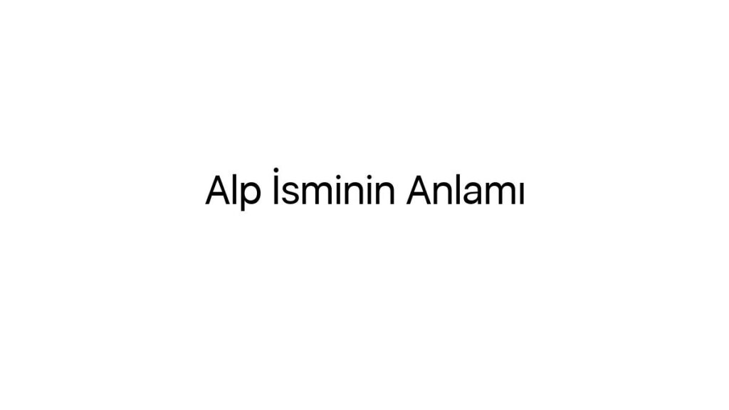 alp-isminin-anlami-55490