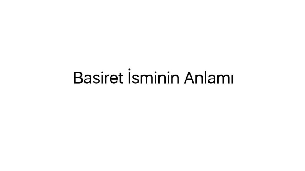 basiret-isminin-anlami-95089