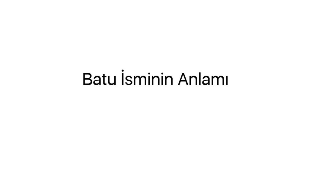 batu-isminin-anlami-57267