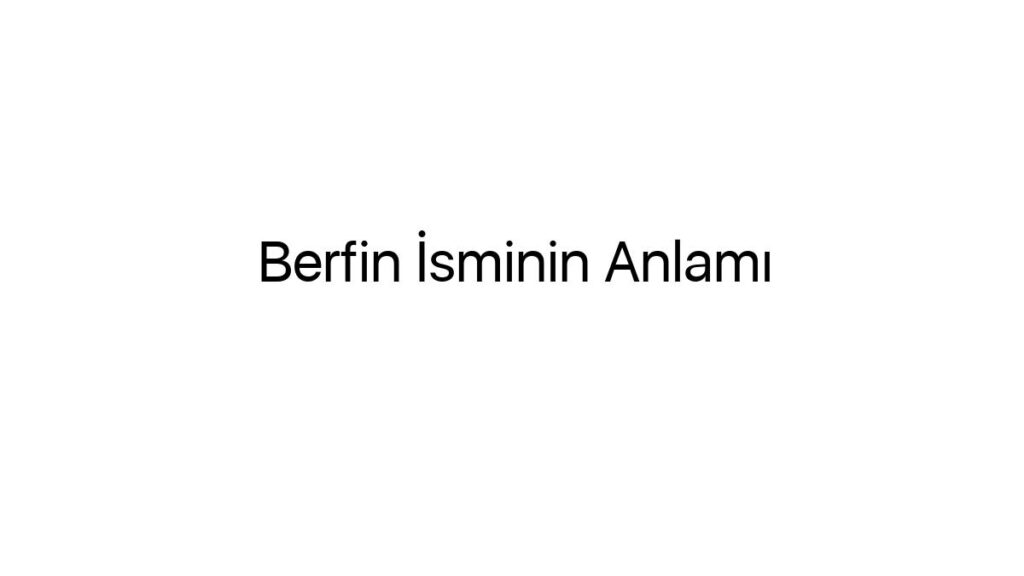 berfin-isminin-anlami-57572