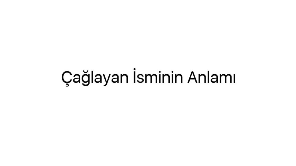 caglayan-isminin-anlami-46774