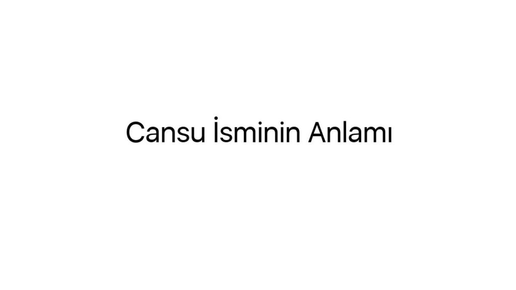 cansu-isminin-anlami-66695