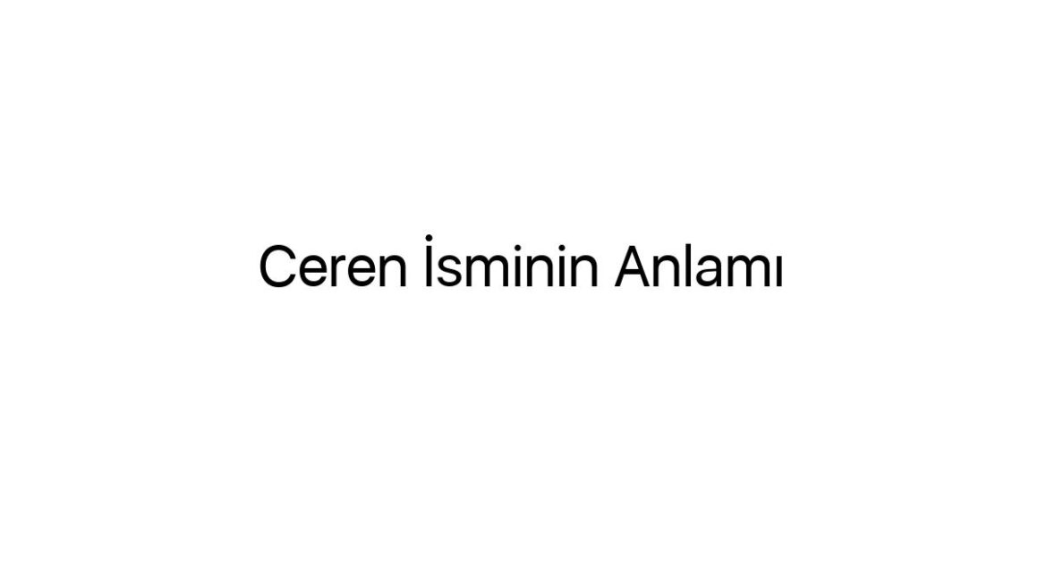 ceren-isminin-anlami-6803